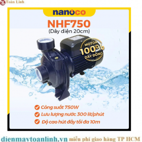 Máy bơm công suất lớn 1HP Nanoco NHF750 - Chính hãng